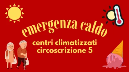icona del sole, anziani a passeggio, gelato sciolto con scritta: "emergenza caldo" e "centri climatizzati circoscrizione 5