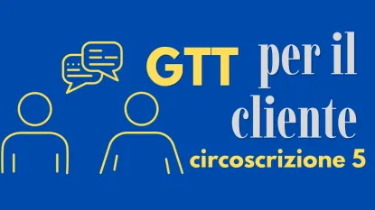 sfondo blu con icona di due omini stilizzati che parlano con scritta "GTT per il cliente circoscrizione 5"