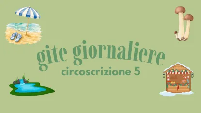 Immagini dei luoghi delle Gite con scritta: "gite giornaliere circoscrizione 5"
