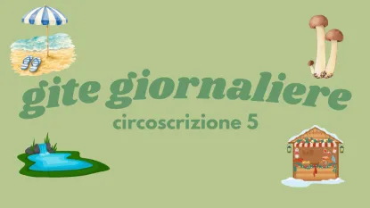 Immagini dei luoghi delle Gite con scritta: "gite giornaliere circoscrizione 5"