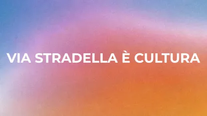 Scritta "Via Stradella è cultura" con sfumatura colorata sullo sfondo