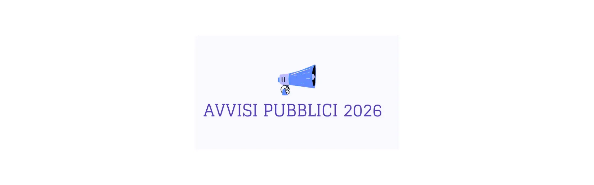 Megafono e scritta Avvisi pubblici 2026