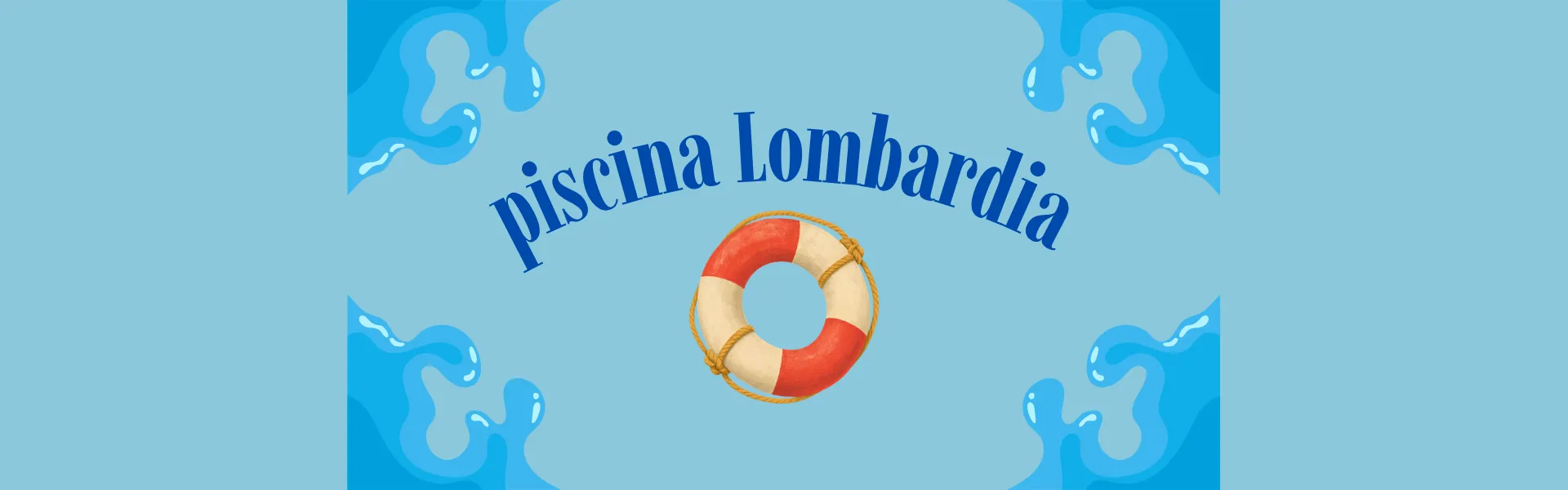 immagine salvagente con sfondo dell'acqua e con scritta: "piscina Lombardia"