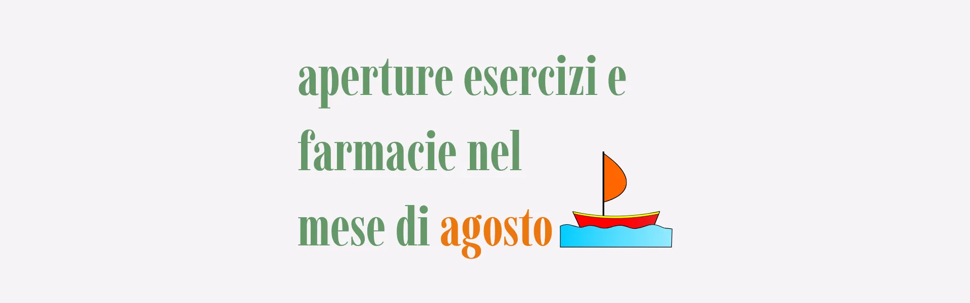 scritta: "apertura esercizi e farmacie nel mese di agosto"