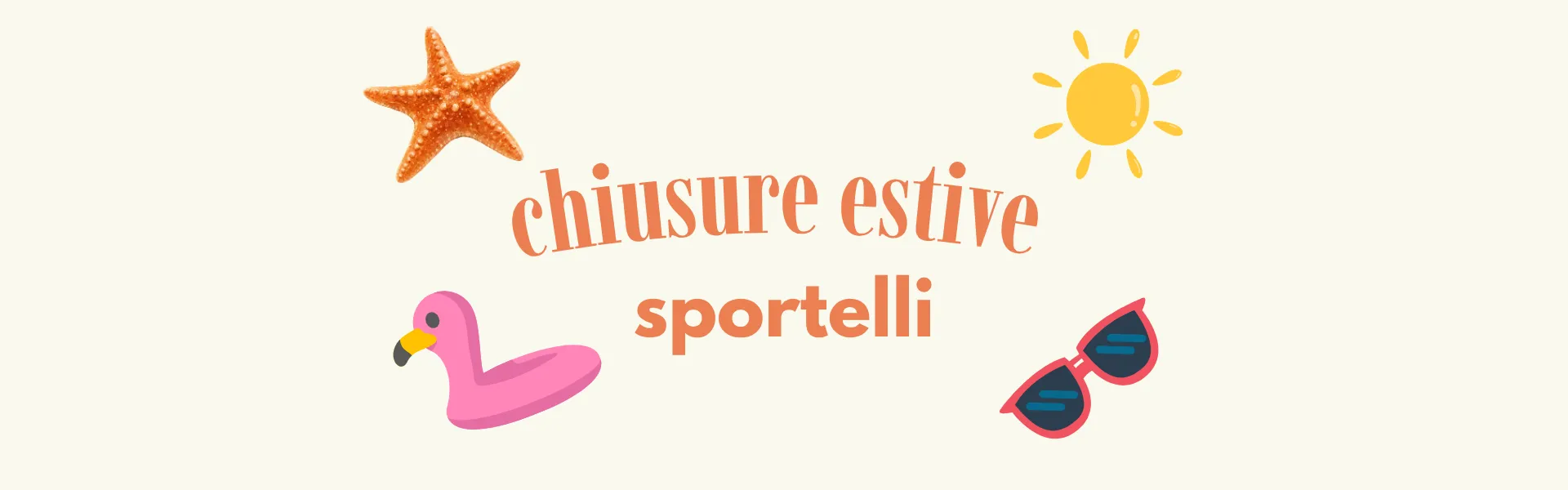 icone estive con sole, occhiali e fenicottero con scritta: "chiusure estive sportelli"